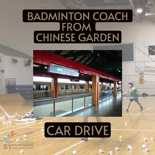 Car Drive Chinese Garden MRT to Our Badminton Classes