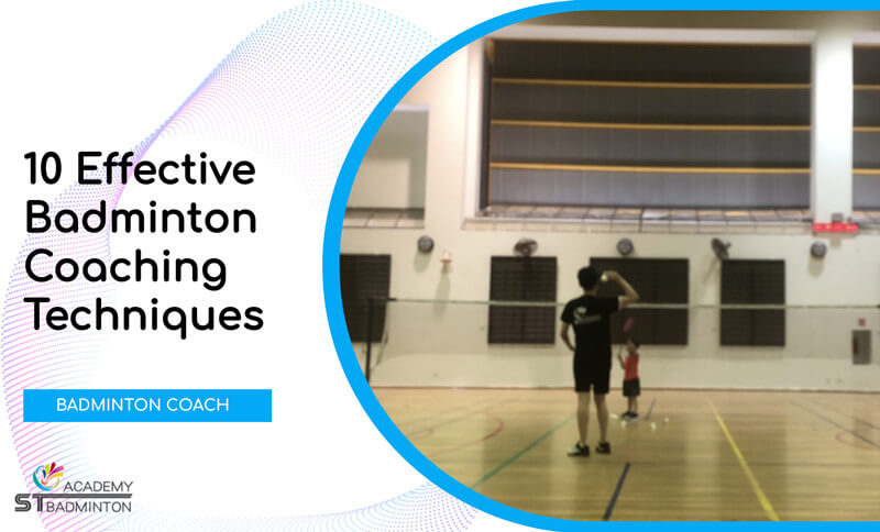 10 Effective Badminton Coaching Techniques Malaysia