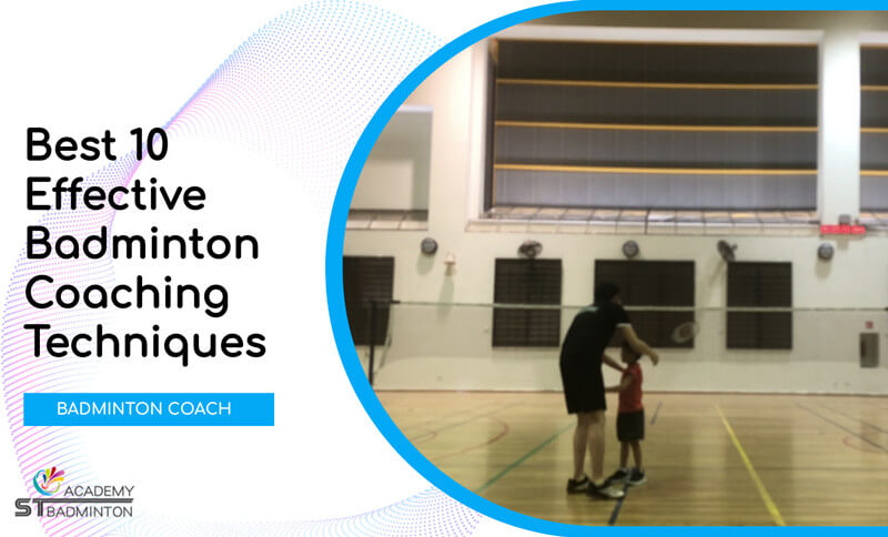 Best 10 Effective Badminton Coaching Techniques