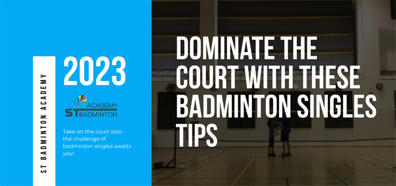 Dominate the Court with These Badminton Singles Tips by Badminton Coach KL