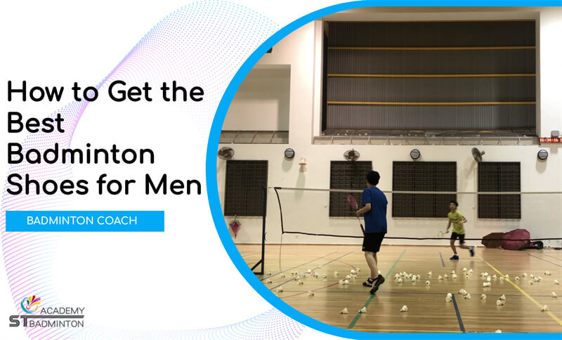 Get the Best Badminton Shoes for Men by Badminton Coach Singapore