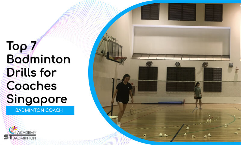 Top 7 Badminton Drills for Coaches by Badminton Coach KL Malaysia