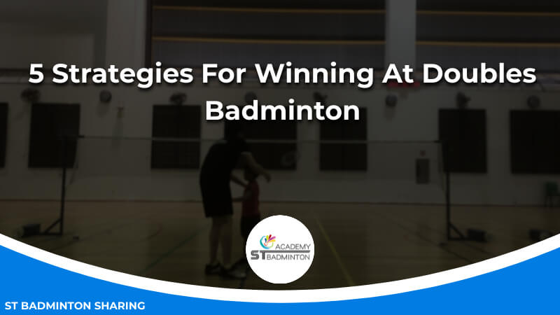 5 Strategies For Winning At Doubles Badminton