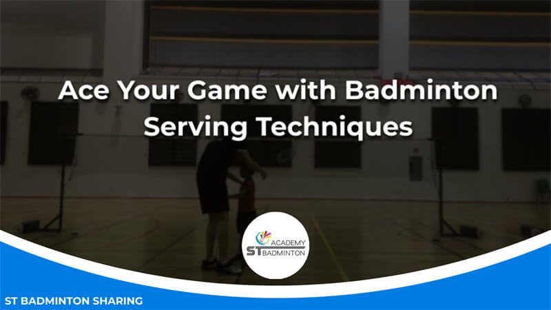 Ace Your Game with Badminton Serving Techniques