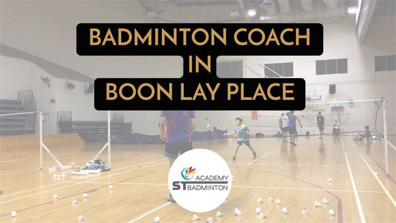 BADMINTON COACH IN BOON LAY PLACE