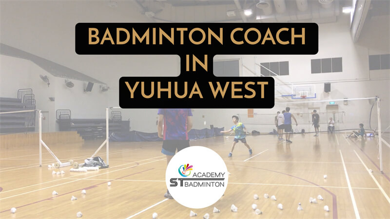 BADMINTON COACH IN YUHUA WEST