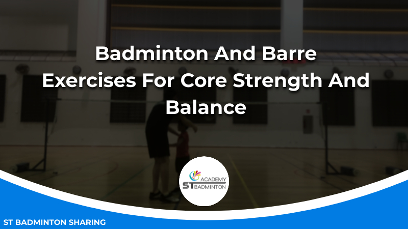 Badminton And Barre_ Exercises For Core Strength And Balance