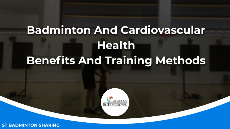 Badminton And Cardiovascular Health_ Benefits And Training Methods