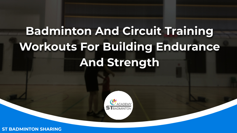 Badminton And Circuit Training_ Workouts For Building Endurance And Strength