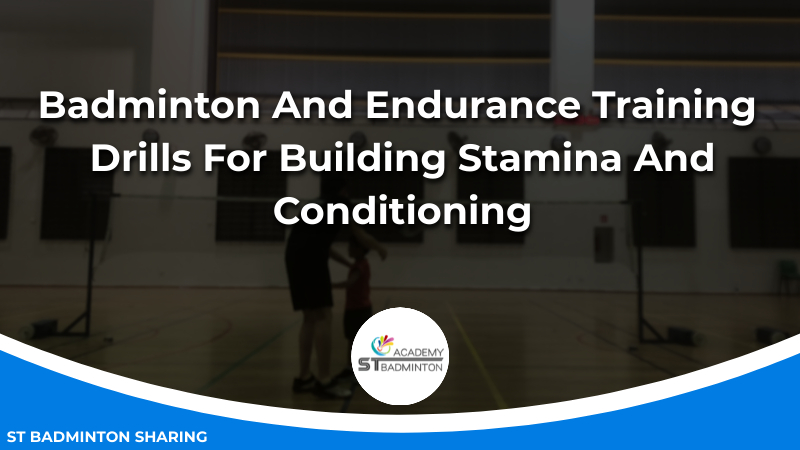 Badminton And Endurance Training_ Drills For Building Stamina And Conditioning