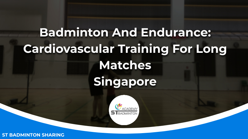 Badminton And Endurance_ Cardiovascular Training For Long Matches Malaysia