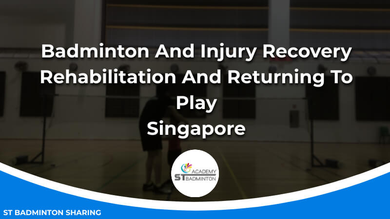 Badminton And Injury Recovery_ Rehabilitation And Returning To Play Malaysia