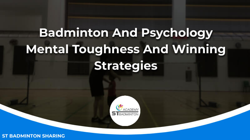 Badminton And Psychology_ Mental Toughness And Winning Strategies