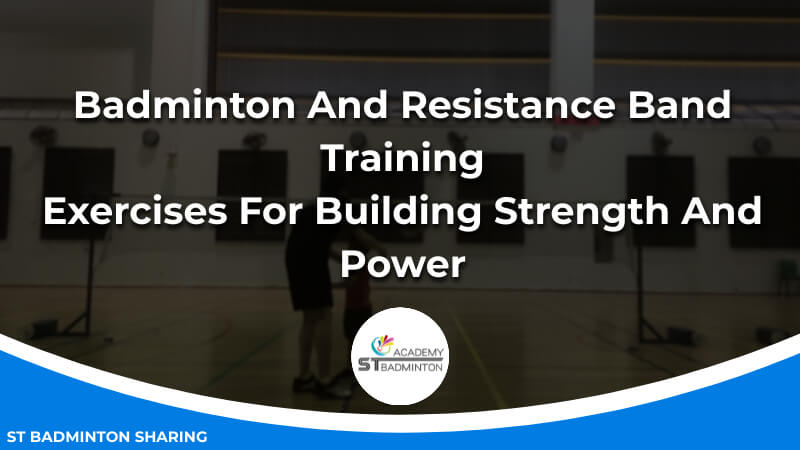 Badminton And Resistance Band Training_ Exercises For Building Strength And Power