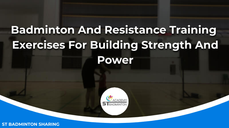 Badminton And Resistance Training_ Exercises For Building Strength And Power