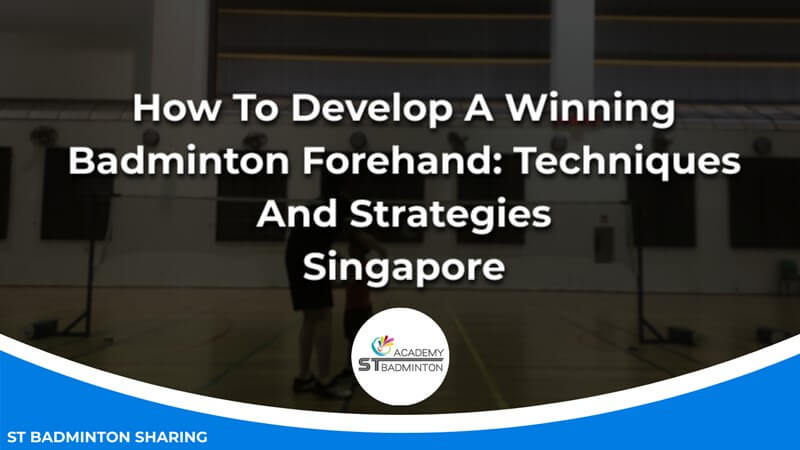 How To Develop A Winning Badminton Forehand_ Techniques And Strategies Malaysia