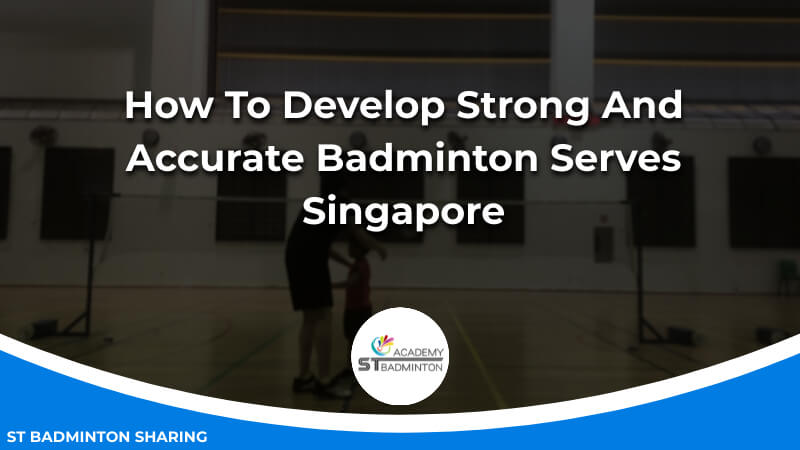 How To Develop Strong And Accurate Badminton Serves Malaysia