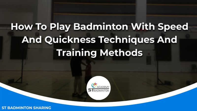 How To Play Badminton-With Speed-And Quickness Techniques And Training-Methods Malaysia