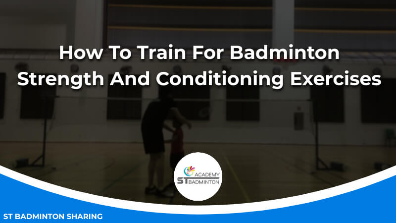 How To Train For Badminton_ Strength And Conditioning Exercises