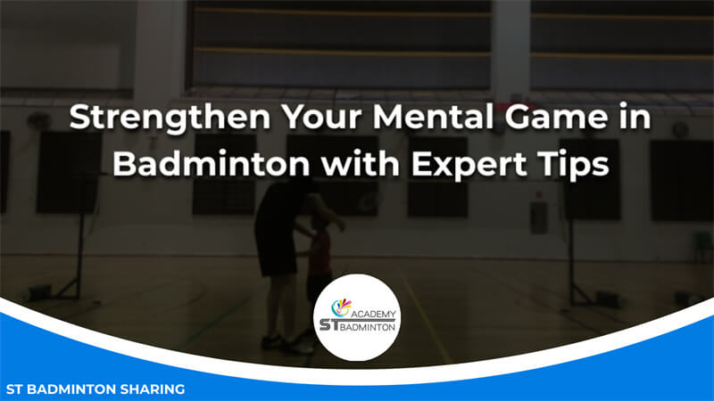 Strengthen Your Mental Game in Badminton with Expert Tips
