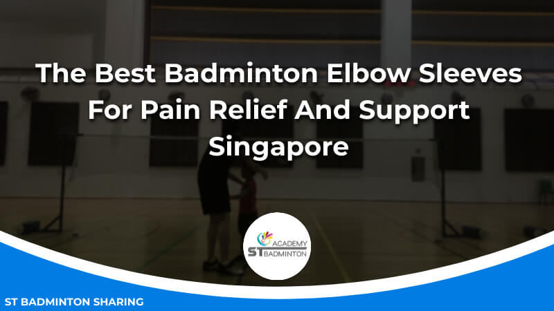 The Best Badminton Elbow Sleeves For Pain Relief And Support Malaysia