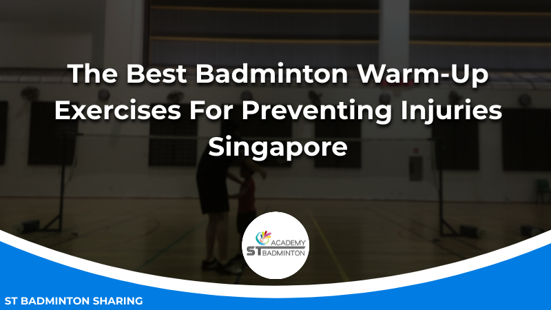 The Best Badminton Warm-Up Exercises For Preventing Injuries Malaysia