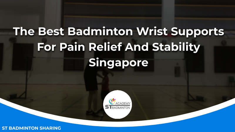 The Best Badminton Wrist Supports For Pain Relief And Stability Malaysia