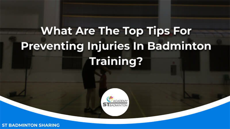 What Are The Top Tips For Preventing Injuries In Badminton Training Malaysia