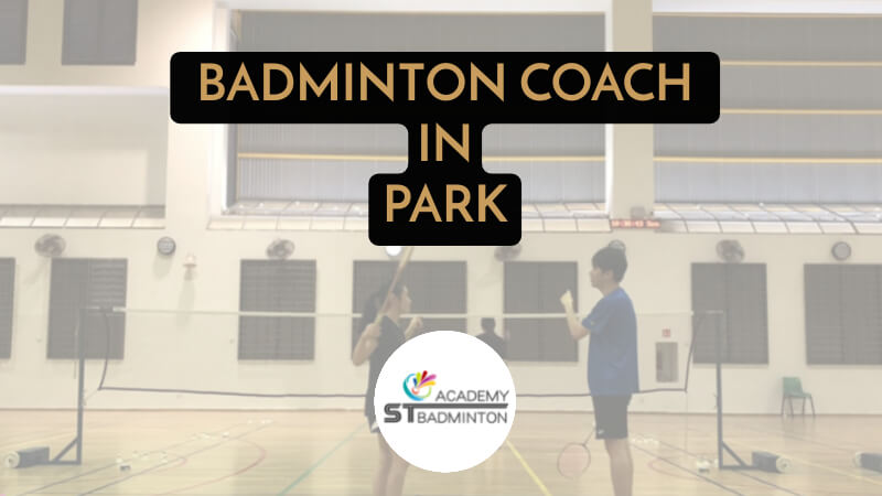 BADMINTON COACH IN PARK