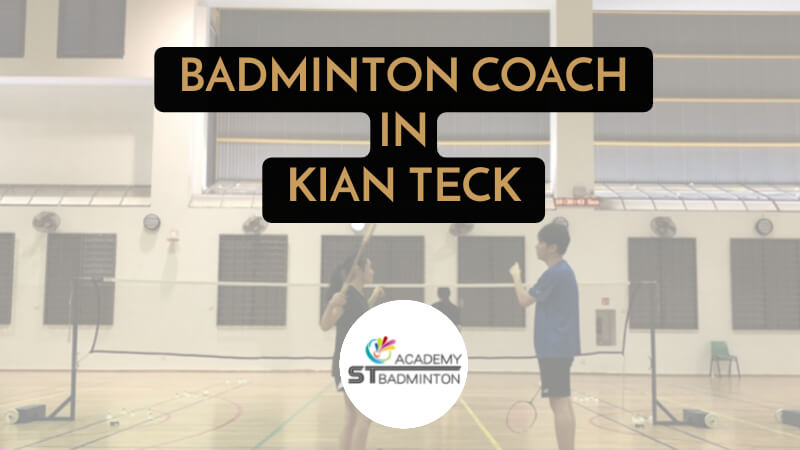 BADMINTON coach IN KIAN TECK