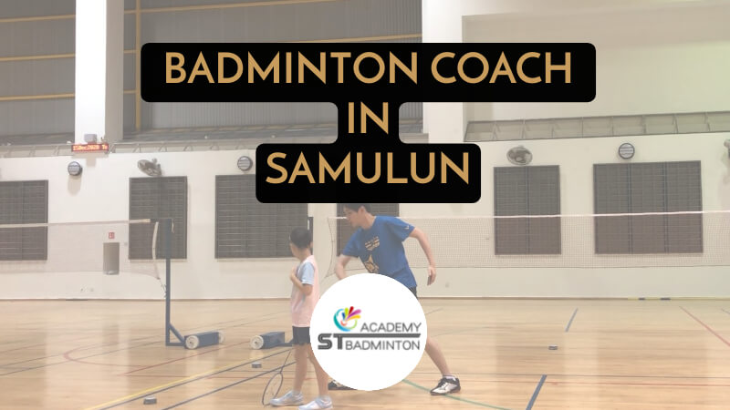 BADMINTON coach IN Samulun