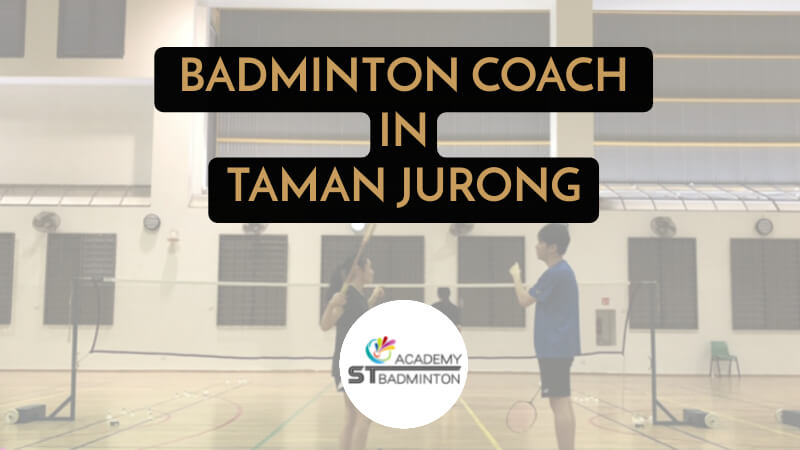 BADMINTON coach IN taman jurong