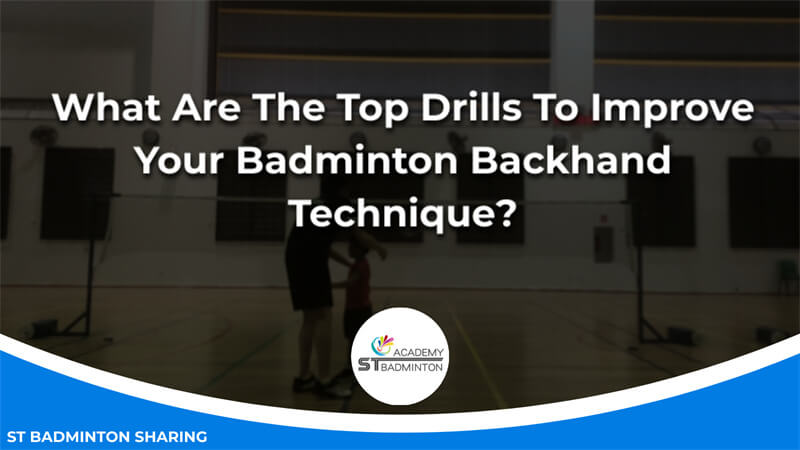 What Are The Top Drills To Improve Your Badminton Backhand Technique Malaysia