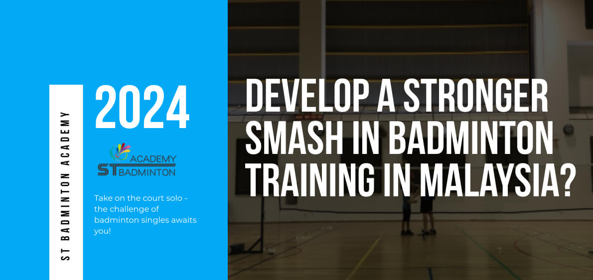 How Can You Develop A Stronger Smash In Badminton Training in Malaysia