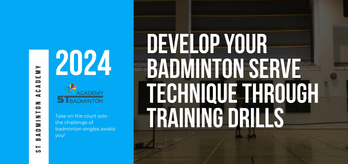 How Can You Develop Your Badminton Serve Technique Through Training Drills in Malaysia