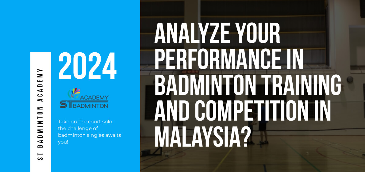 How Can You Analyze Your Performance In Badminton Training And Competition in Malaysia